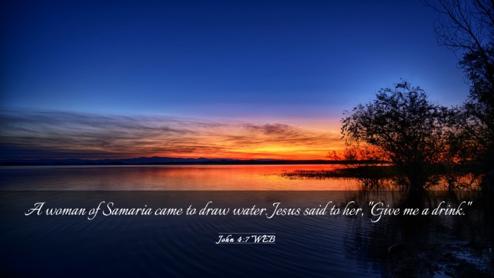 Picture 03 - John 4:7 WEB Desktop Wallpaper - A woman of Samaria came to draw water. Jesus said - Desktop Bible Verse Wallpaper