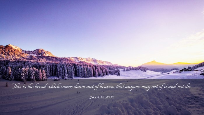 Picture 03 - John 6:50 WEB Desktop Wallpaper - This is the bread which comes down out of heaven, - Desktop Bible Verse Wallpaper