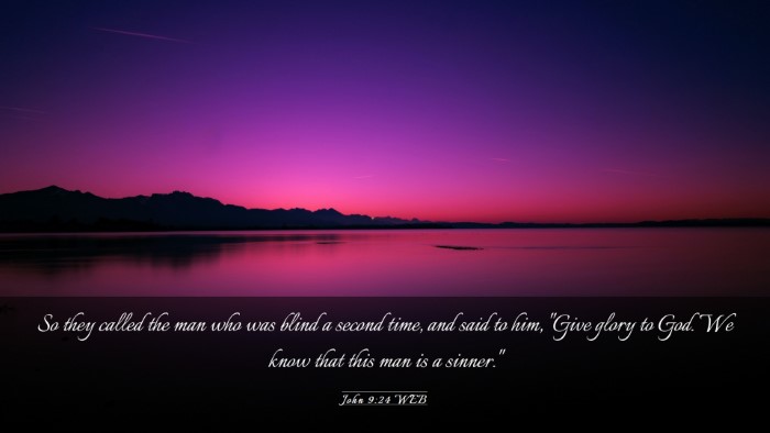 Picture 03 - John 9:24 WEB Desktop Wallpaper - So they called the man who was blind a second - Desktop Bible Verse Wallpaper