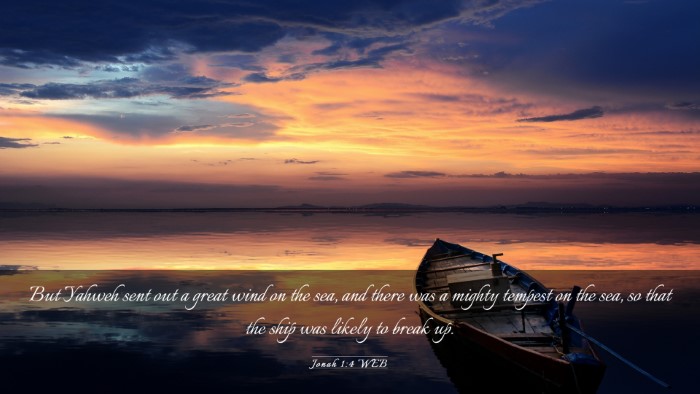 Picture 03 - Jonah 1:4 WEB Desktop Wallpaper - But Yahweh sent out a great wind on the sea, and - Desktop Bible Verse Wallpaper