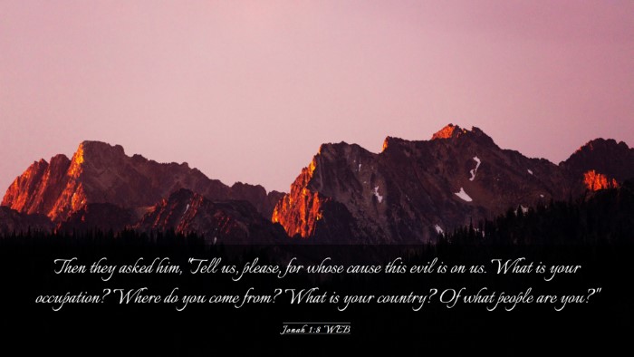 Picture 03 - Jonah 1:8 WEB Desktop Wallpaper - Then they asked him, 