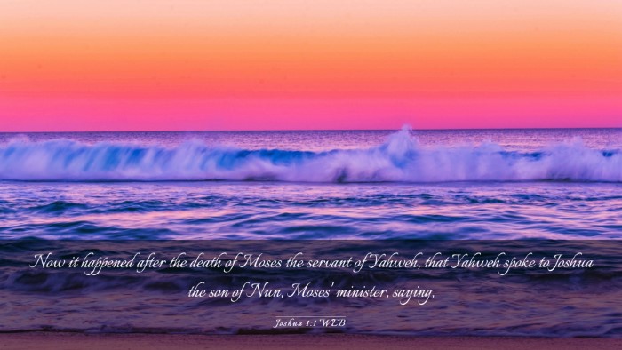 Picture 03 - Joshua 1:1 WEB Desktop Wallpaper - Now it happened after the death of Moses the - Desktop Bible Verse Wallpaper