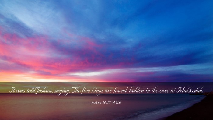 Picture 03 - Joshua 10:17 WEB Desktop Wallpaper - It was told Joshua, saying, The five kings are - Desktop Bible Verse Wallpaper