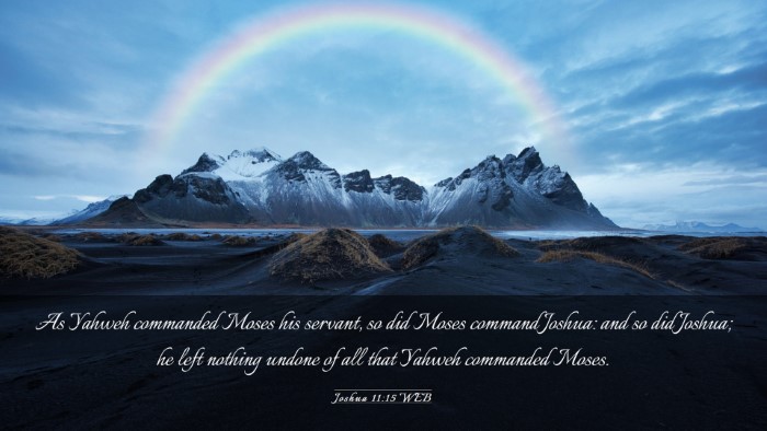 Picture 03 - Joshua 11:15 WEB Desktop Wallpaper - As Yahweh commanded Moses his servant, so did - Desktop Bible Verse Wallpaper