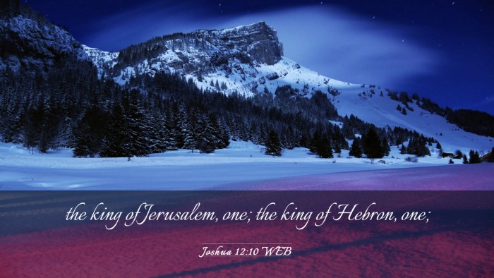 Picture 03 - Joshua 12:10 WEB Desktop Wallpaper - the king of Jerusalem, one; the king of Hebron, - Desktop Bible Verse Wallpaper