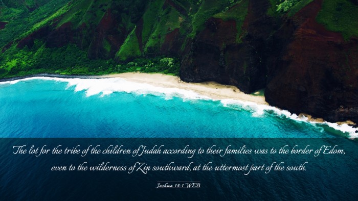 Picture 03 - Joshua 15:1 WEB Desktop Wallpaper - The lot for the tribe of the children of Judah - Desktop Bible Verse Wallpaper