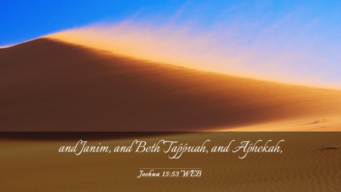Picture 03 - Joshua 15:53 WEB Desktop Wallpaper - and Janim, and Beth Tappuah, and - Desktop Bible Verse Wallpaper
