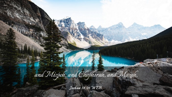 Picture 03 - Joshua 18:26 WEB Desktop Wallpaper - and Mizpeh, and Chephirah, and - Desktop Bible Verse Wallpaper