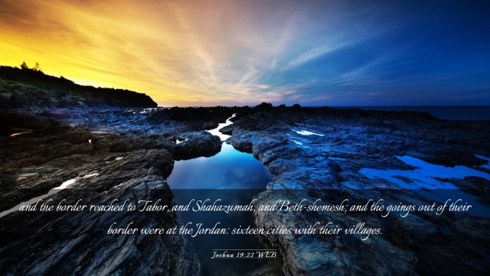 Picture 03 - Joshua 19:22 WEB Desktop Wallpaper - and the border reached to Tabor, and Shahazumah, - Desktop Bible Verse Wallpaper