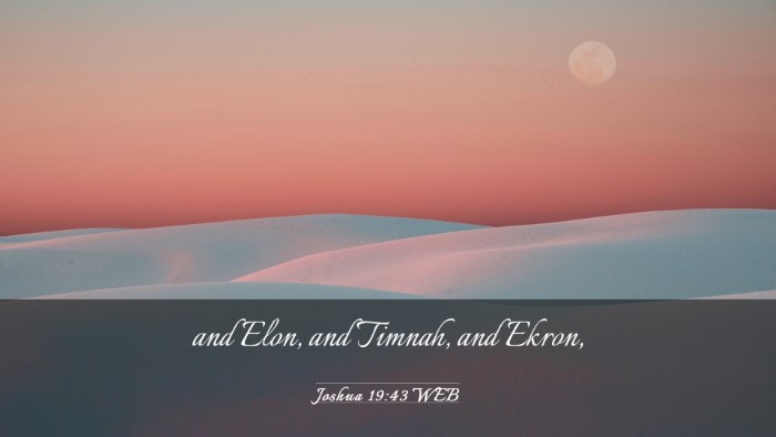 Picture 03 - Joshua 19:43 WEB Desktop Wallpaper - and Elon, and Timnah, and - Desktop Bible Verse Wallpaper