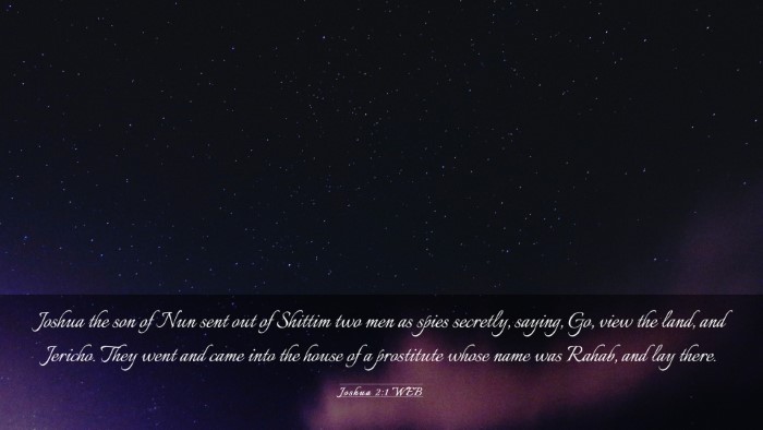 Picture 03 - Joshua 2:1 WEB Desktop Wallpaper - Joshua the son of Nun sent out of Shittim two men - Desktop Bible Verse Wallpaper