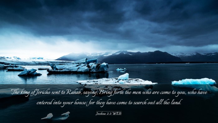 Picture 03 - Joshua 2:3 WEB Desktop Wallpaper - The king of Jericho sent to Rahab, saying, Bring - Desktop Bible Verse Wallpaper