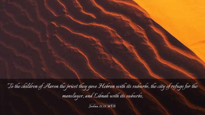 Picture 03 - Joshua 21:13 WEB Desktop Wallpaper - To the children of Aaron the priest they gave - Desktop Bible Verse Wallpaper