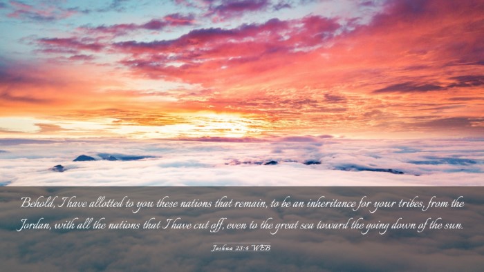 Picture 03 - Joshua 23:4 WEB Desktop Wallpaper - Behold, I have allotted to you these nations that - Desktop Bible Verse Wallpaper