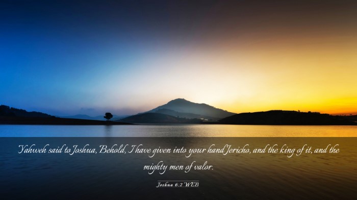 Picture 03 - Joshua 6:2 WEB Desktop Wallpaper - Yahweh said to Joshua, Behold, I have given into - Desktop Bible Verse Wallpaper