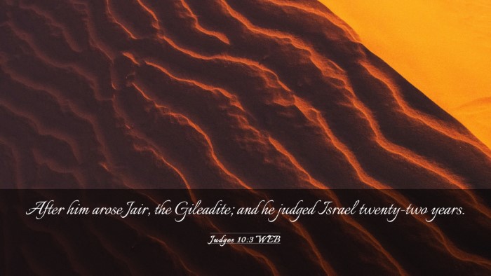 Picture 03 - Judges 10:3 WEB Desktop Wallpaper - After him arose Jair, the Gileadite; and he - Desktop Bible Verse Wallpaper