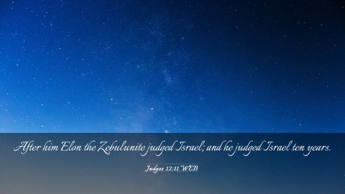 Picture 03 - Judges 12:11 WEB Desktop Wallpaper - After him Elon the Zebulunite judged Israel; and - Desktop Bible Verse Wallpaper