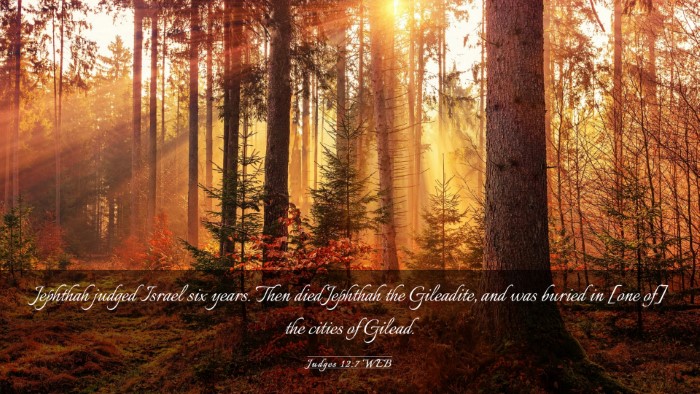 Picture 03 - Judges 12:7 WEB Desktop Wallpaper - Jephthah judged Israel six years. Then died - Desktop Bible Verse Wallpaper