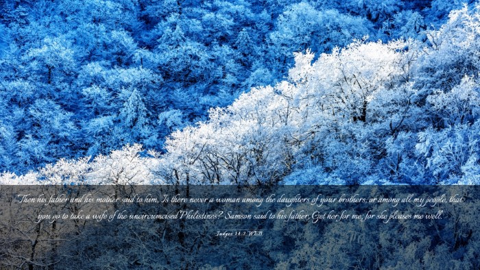 Picture 03 - Judges 14:3 WEB Desktop Wallpaper - Then his father and his mother said to him, Is - Desktop Bible Verse Wallpaper