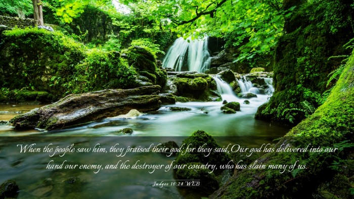 Picture 03 - Judges 16:24 WEB Desktop Wallpaper - When the people saw him, they praised their god; - Desktop Bible Verse Wallpaper