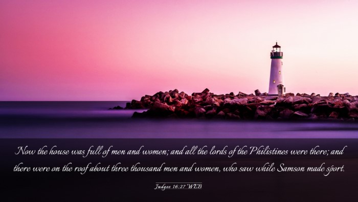 Picture 03 - Judges 16:27 WEB Desktop Wallpaper - Now the house was full of men and women; and all - Desktop Bible Verse Wallpaper