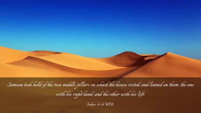 Picture 03 - Judges 16:29 WEB Desktop Wallpaper - Samson took hold of the two middle pillars on - Desktop Bible Verse Wallpaper