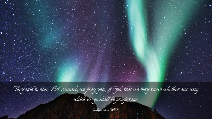 Picture 03 - Judges 18:5 WEB Desktop Wallpaper - They said to him, Ask counsel, we pray you, of - Desktop Bible Verse Wallpaper