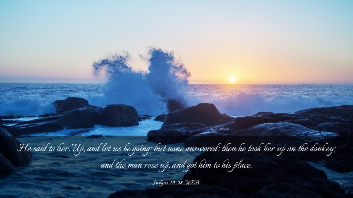 Picture 03 - Judges 19:28 WEB Desktop Wallpaper - He said to her, Up, and let us be going; but none - Desktop Bible Verse Wallpaper
