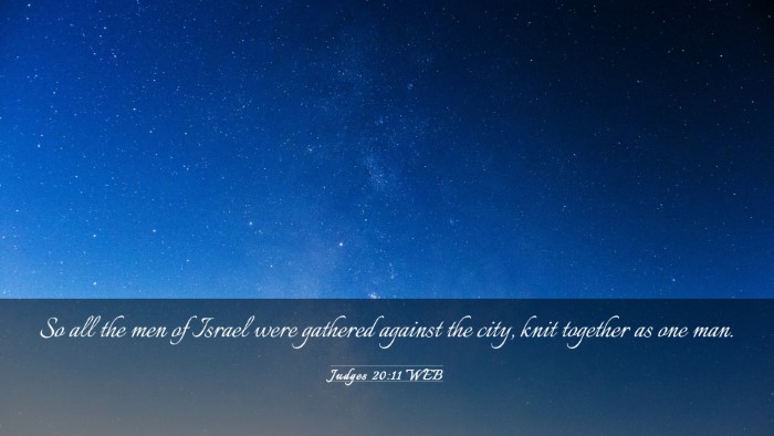 Picture 03 - Judges 20:11 WEB Desktop Wallpaper - So all the men of Israel were gathered against - Desktop Bible Verse Wallpaper