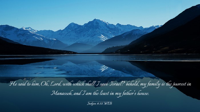 Picture 03 - Judges 6:15 WEB Desktop Wallpaper - He said to him, Oh, Lord, with which shall I save - Desktop Bible Verse Wallpaper