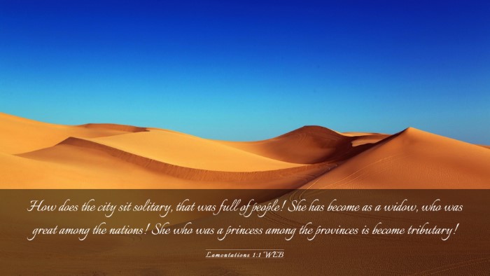 Picture 03 - Lamentations 1:1 WEB Desktop Wallpaper - How does the city sit solitary, that was full of - Desktop Bible Verse Wallpaper