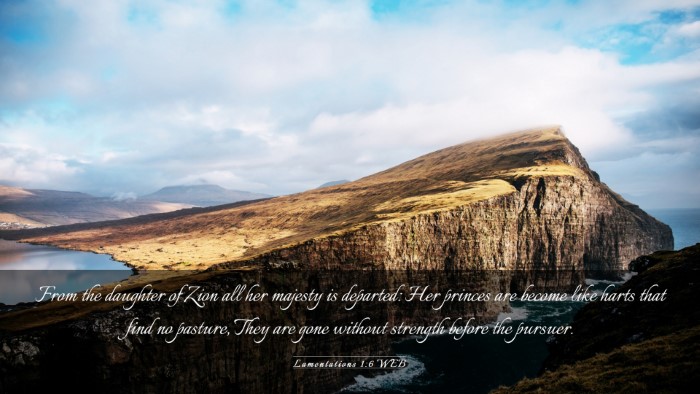 Picture 03 - Lamentations 1:6 WEB Desktop Wallpaper - From the daughter of Zion all her majesty is - Desktop Bible Verse Wallpaper