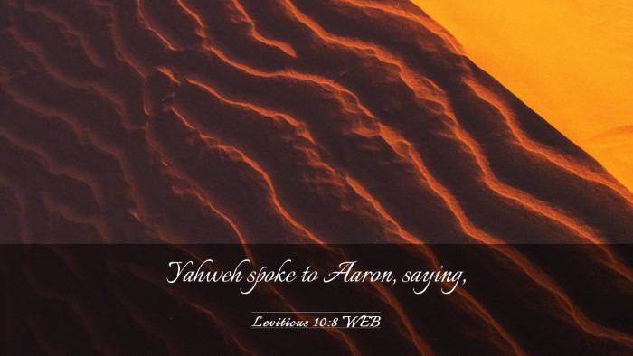 Picture 03 - Leviticus 10:8 WEB Desktop Wallpaper - Yahweh spoke to Aaron, - Desktop Bible Verse Wallpaper