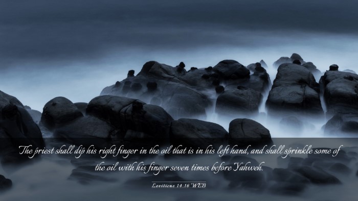 Picture 03 - Leviticus 14:16 WEB Desktop Wallpaper - The priest shall dip his right finger in the oil - Desktop Bible Verse Wallpaper