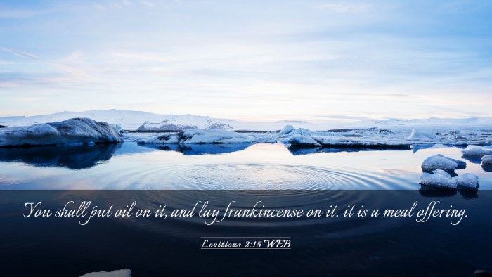 Picture 03 - Leviticus 2:15 WEB Desktop Wallpaper - You shall put oil on it, and lay frankincense on - Desktop Bible Verse Wallpaper