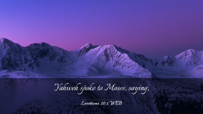Picture 03 - Leviticus 20:1 WEB Desktop Wallpaper - Yahweh spoke to Moses, - Desktop Bible Verse Wallpaper
