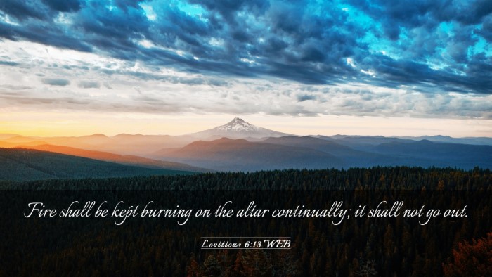 Picture 03 - Leviticus 6:13 WEB Desktop Wallpaper - Fire shall be kept burning on the altar - Desktop Bible Verse Wallpaper