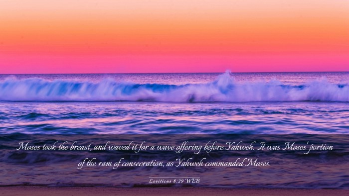 Picture 03 - Leviticus 8:29 WEB Desktop Wallpaper - Moses took the breast, and waved it for a wave - Desktop Bible Verse Wallpaper
