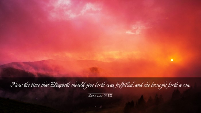Picture 03 - Luke 1:57 WEB Desktop Wallpaper - Now the time that Elizabeth should give birth was - Desktop Bible Verse Wallpaper