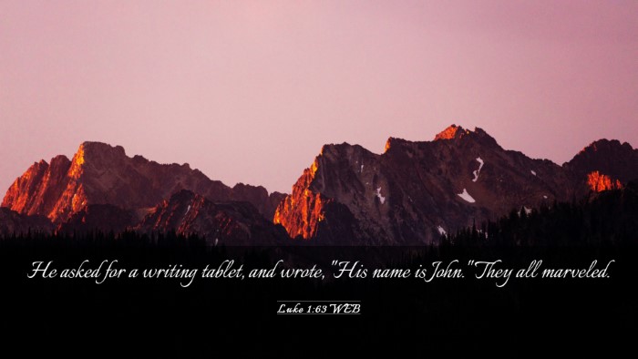 Picture 03 - Luke 1:63 WEB Desktop Wallpaper - He asked for a writing tablet, and wrote, 