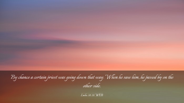 Picture 03 - Luke 10:31 WEB Desktop Wallpaper - By chance a certain priest was going down that - Desktop Bible Verse Wallpaper