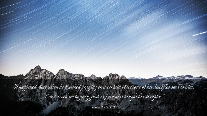 Picture 03 - Luke 11:1 WEB Desktop Wallpaper - It happened, that when he finished praying in a - Desktop Bible Verse Wallpaper