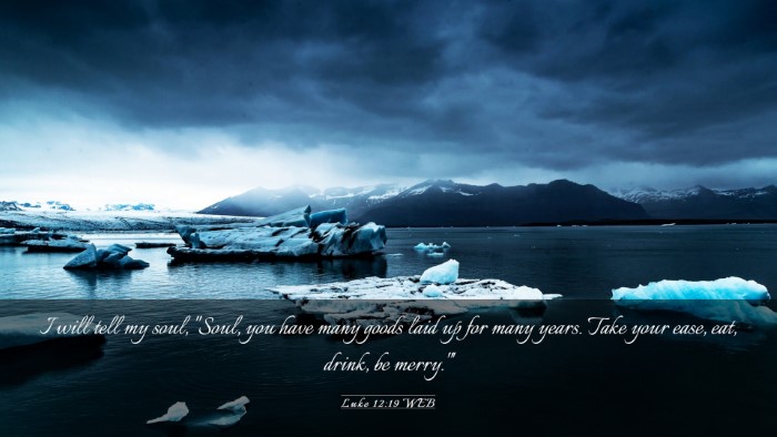 Picture 03 - Luke 12:19 WEB Desktop Wallpaper - I will tell my soul, 