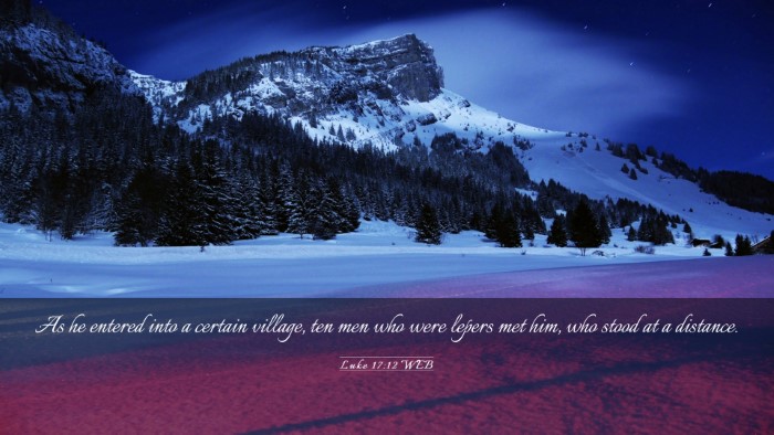 Picture 03 - Luke 17:12 WEB Desktop Wallpaper - As he entered into a certain village, ten men who - Desktop Bible Verse Wallpaper