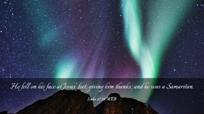 Picture 03 - Luke 17:16 WEB Desktop Wallpaper - He fell on his face at Jesus' feet, giving him - Desktop Bible Verse Wallpaper