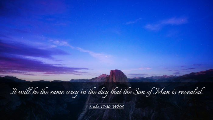 Picture 03 - Luke 17:30 WEB Desktop Wallpaper - It will be the same way in the day that the Son - Desktop Bible Verse Wallpaper