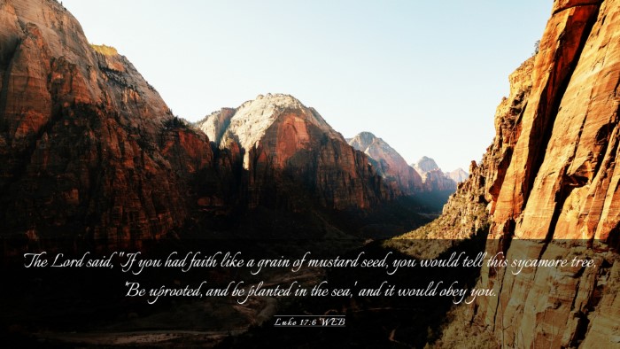 Picture 03 - Luke 17:6 WEB Desktop Wallpaper - The Lord said, 