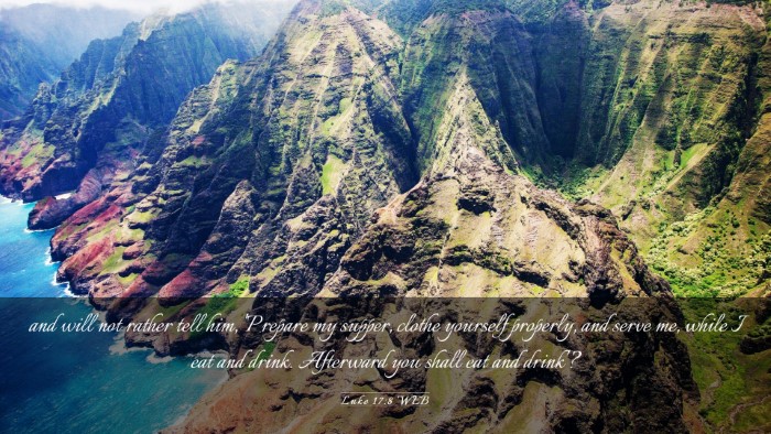 Picture 03 - Luke 17:8 WEB Desktop Wallpaper - and will not rather tell him, 'Prepare my supper, - Desktop Bible Verse Wallpaper