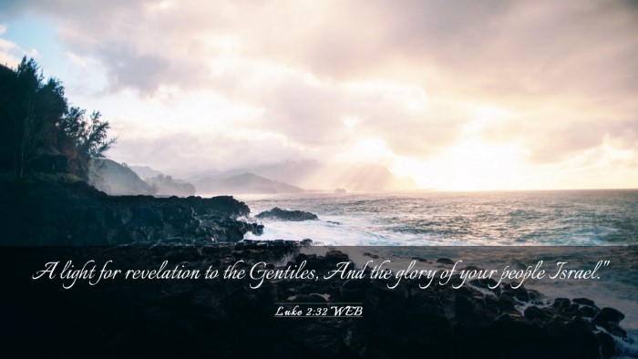 Picture 03 - Luke 2:32 WEB Desktop Wallpaper - A light for revelation to the Gentiles, And the - Desktop Bible Verse Wallpaper