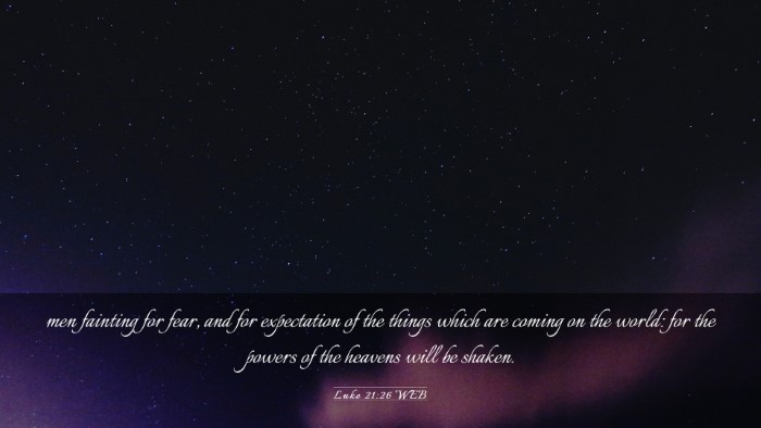 Picture 03 - Luke 21:26 WEB Desktop Wallpaper - men fainting for fear, and for expectation of the - Desktop Bible Verse Wallpaper